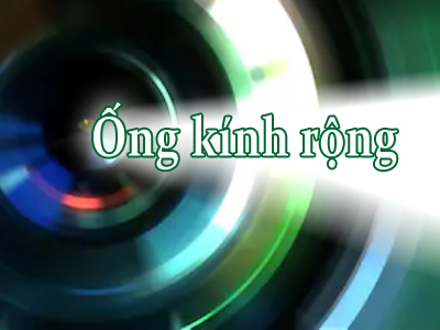 Ố́ng kính rộng - 2025-08-19