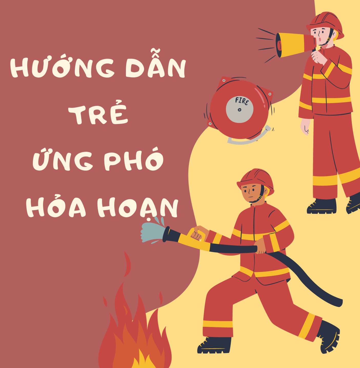 Cùng con - Hướng dẫn trẻ ứng phó hỏa hoạn