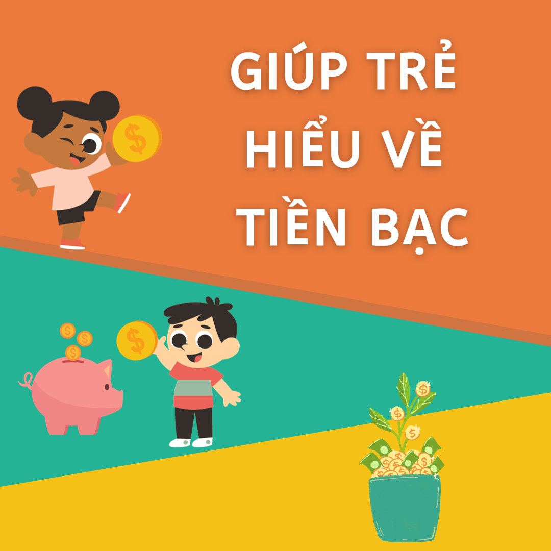 Cùng con - Giúp trẻ hiểu về tiền bạc
