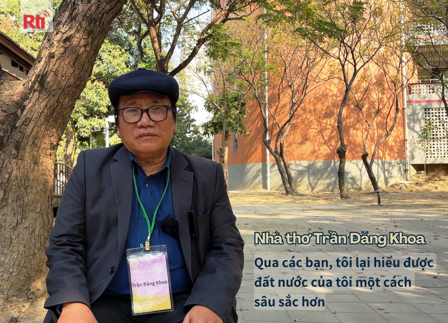 Nhà thơ Trần Đăng Khoa: Qua các bạn, tôi lại hiểu được đất nước của tôi một cách sâu sắc hơn