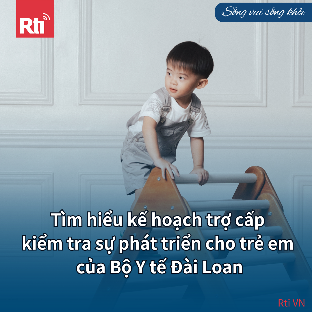 [Sống vui sống khỏe -Tập 89] Tìm hiểu trợ cấp kiểm tra sự phát triển cho trẻ em của Bộ Y tế Đài Loan