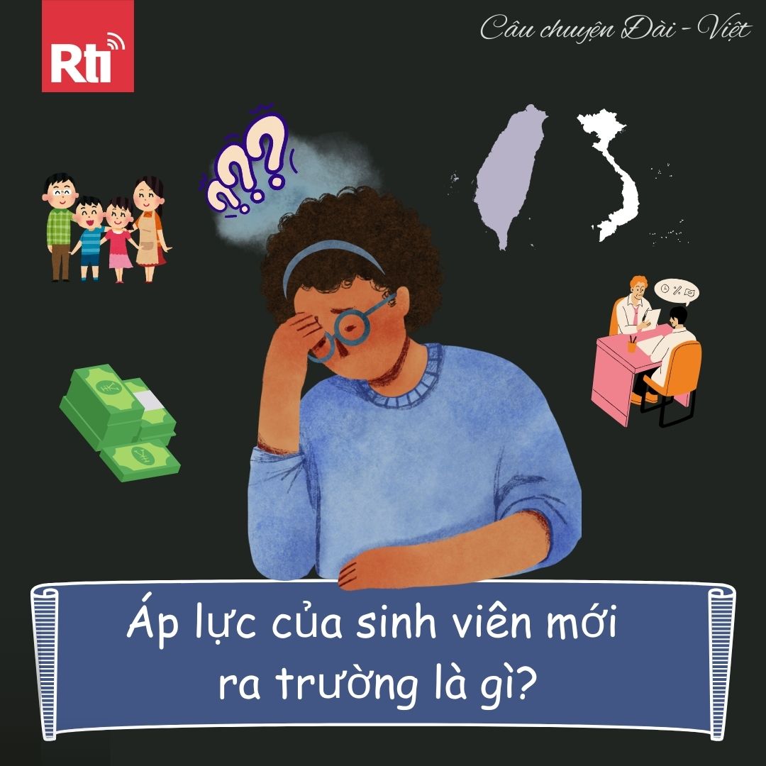 [Câu chuyện Đài Việt - 93] Sinh viên nước ngoài mới ra trường sẽ gặp phải những áp lực nào?
