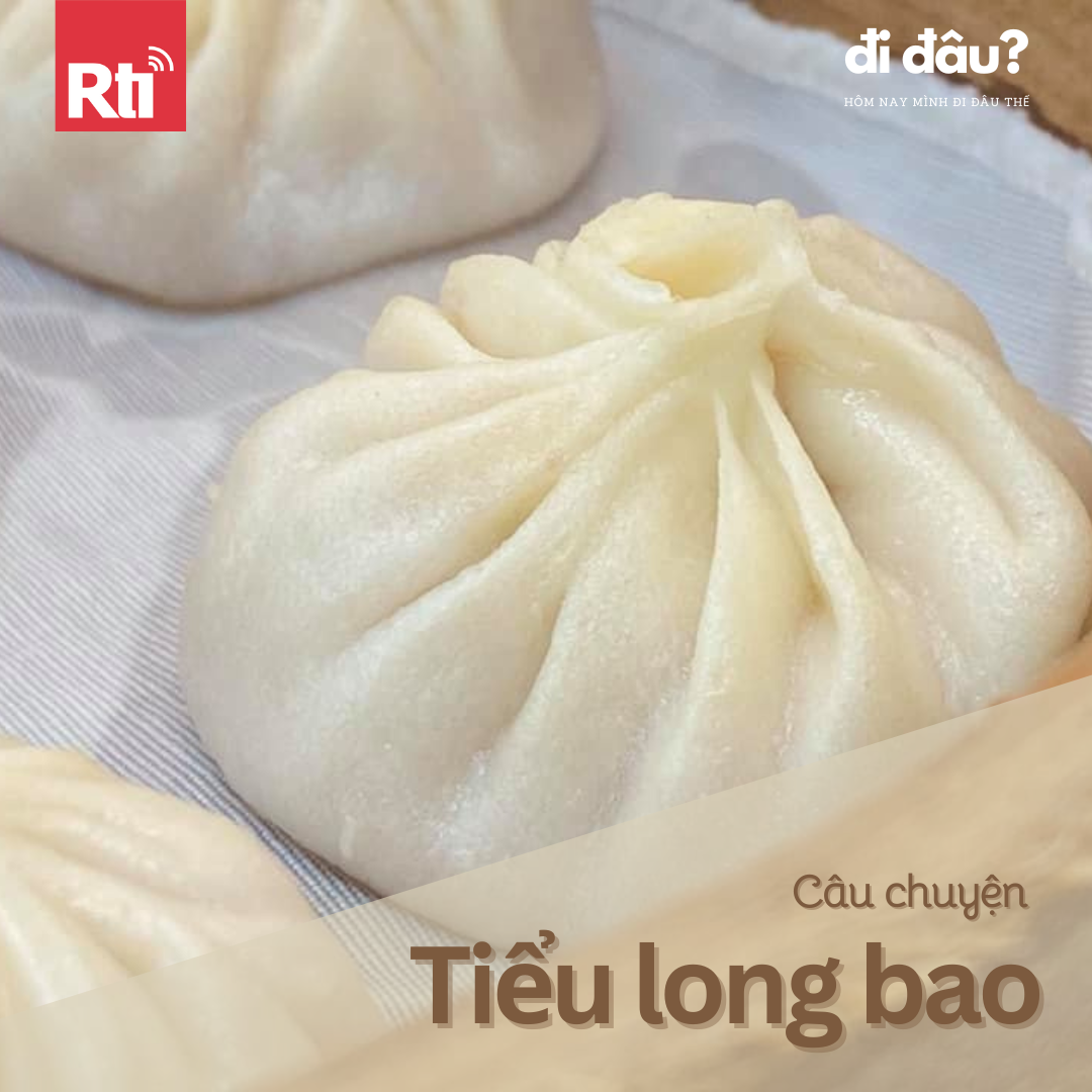 [Hôm nay mình đi đâu thế - Tập 99] Câu chuyện về Tiểu long bao
