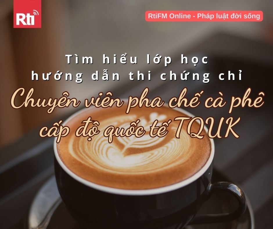 [Pháp luật đời sống - Tập 83] “Lớp học hướng dẫn thi chứng chỉ chuyên viên pha chế cà phê cấp độ quốc tế TQUK” và một số chương trình đào tạo dành cho di dân mới