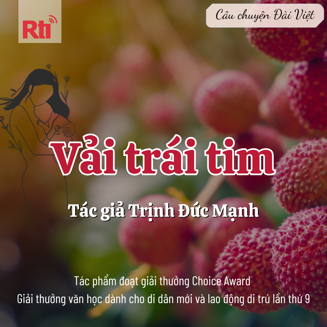 [Câu chuyện Đài Việt - Tập 110] Truyện ngắn “Vải trái tim”
