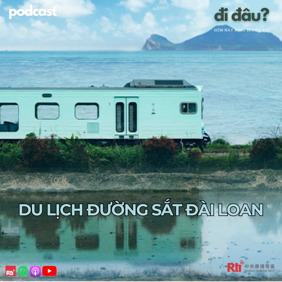 [Hôm nay mình đi đâu thế? - Tập 134] Du lịch đường sắt Đài Loan có gì hấp dẫn?